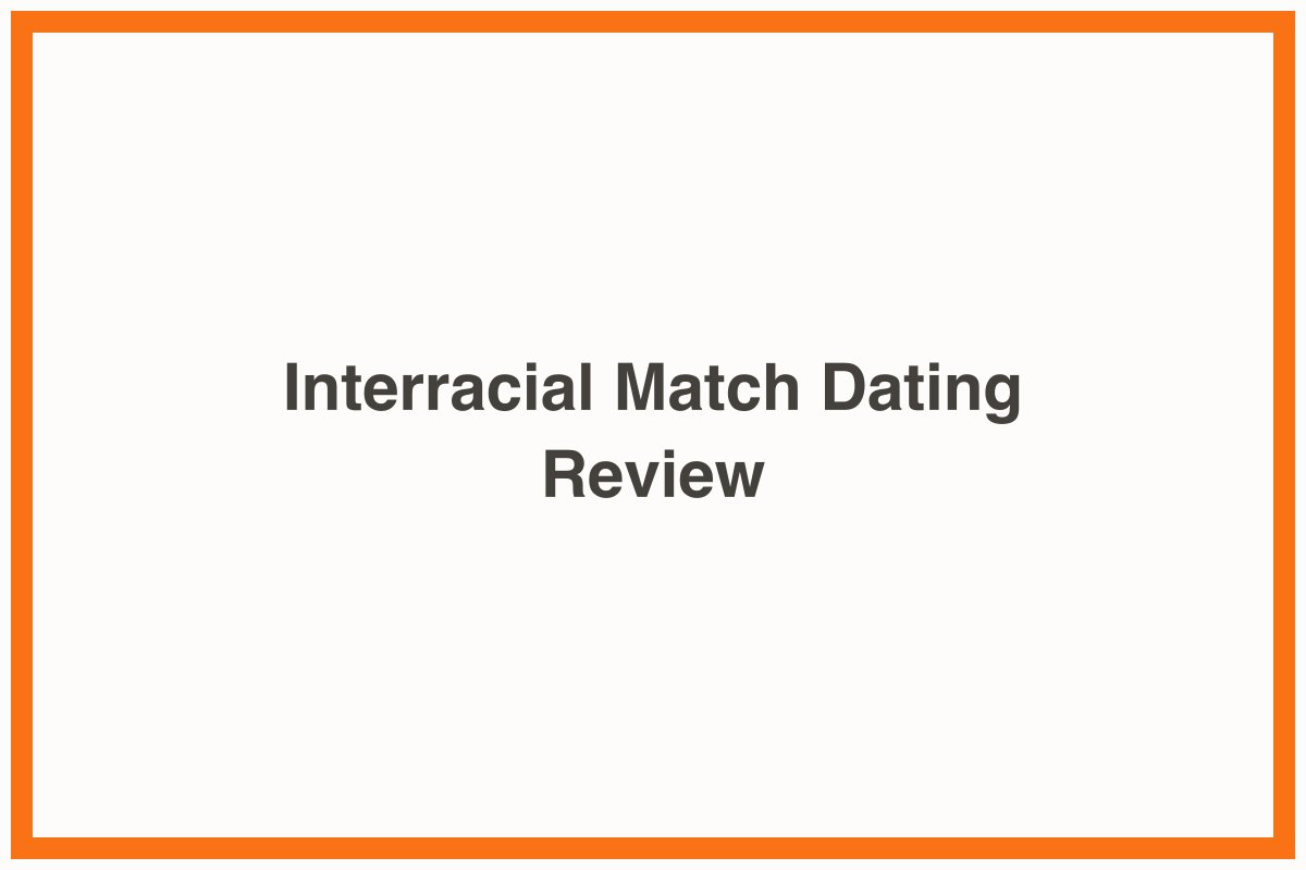Interracial Match Dating Review