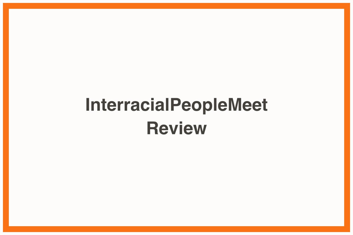 InterracialPeopleMeet Review